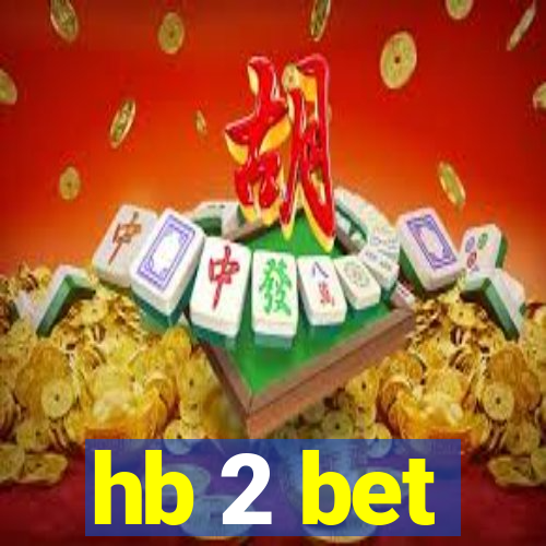 hb 2 bet